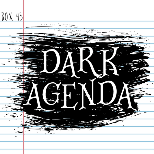 Dark Agenda - Single Purchase - Box 45