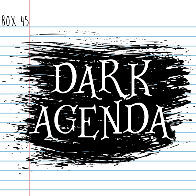 Dark Agenda - Single Purchase - Box 45
