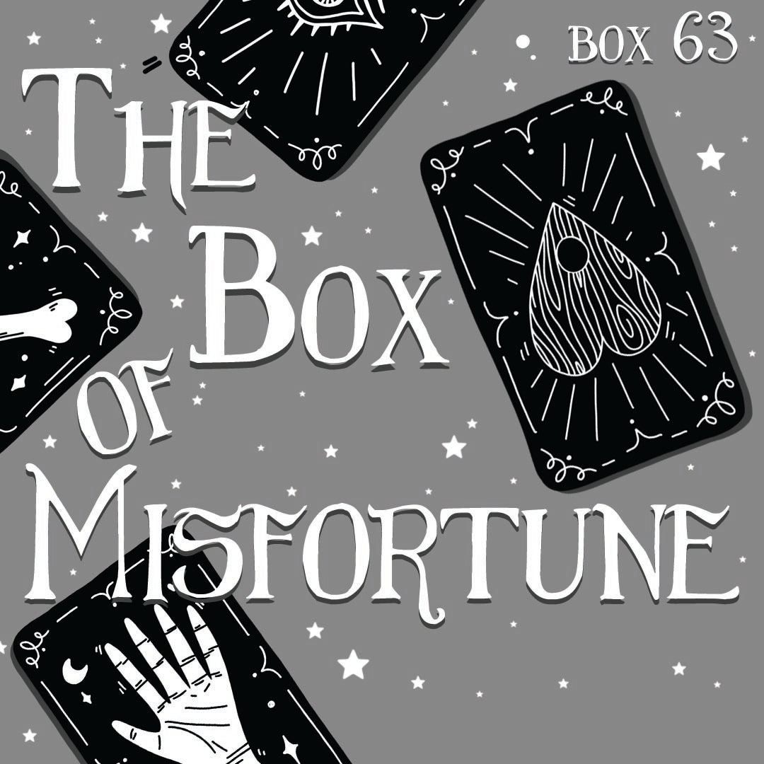 Misfortune- Single Purchase - Box 63
