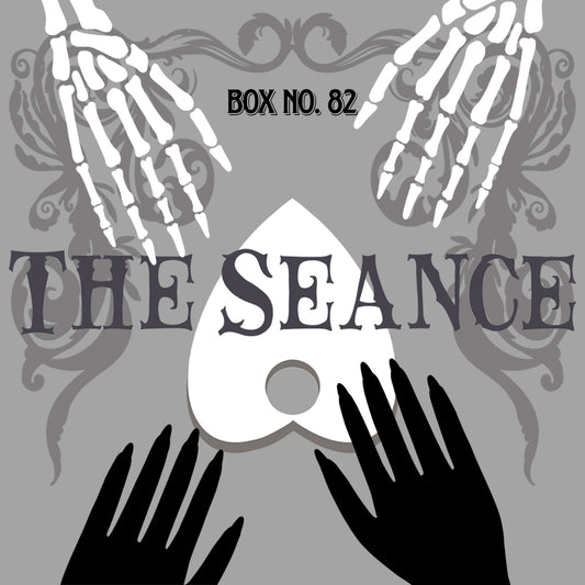 The Seance - Single Purchase - Box 82