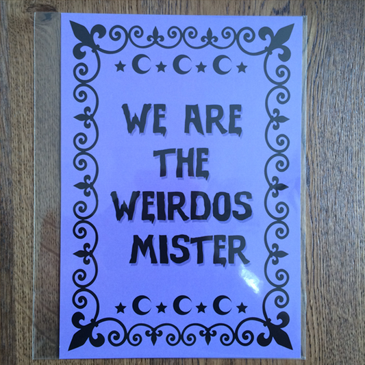 We Are The Weirdos Art Print